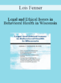 Daniel Icenogle – Legal and Ethical Issues in Behavioral Health in Wisconsin