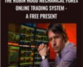 The Robin Hood Mechanical Forex Online Trading System-A Free Present – Daniel Malaby
