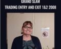 Grand Slam Trading Entry and Exit 1&2 2008 – Darlene Nelson
