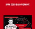 Darn Good Band Workout – Vic