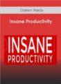 Darren Hardy – Insane Productivity