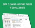 Data Cleaning and Pivot Tables in Google Sheets – Ben Collins