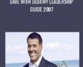 Date With Destiny Leadership Guide 2007 – Anthony Robbins