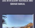 Date with Destiny Australia 2002 Seminar Manual – Anthony Robbins
