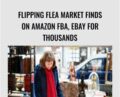 Flipping Flea Market Finds On Amazon FBA, eBay For Thousands – Dave Espino