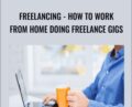 Freelancing-How To Work From Home Doing Freelance Gigs – Dave Espino