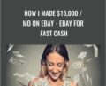 How I Made $15,000 / Mo On eBay -eBay For Fast Cash – Dave Espino
