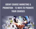 Udemy Course Marketing and Promotion-15 Ways To Promote Your Courses – Dave Espino