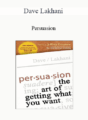 Dave Lakhani – Persuasion