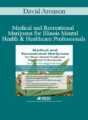 David Aronson – Medical and Recreational Marijuana for Illinois Mental Health and Healthcare Professionals: Answers to Your Biggest Questions