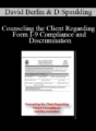 David Berlin, David Spaulding – Counseling the Client Regarding Form I-9 Compliance and Discrimination