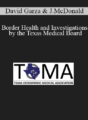 David Garza, Jeff McDonald – Border Health and Investigations by the Texas Medical Board