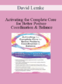 David Lemke – Activating the Complete Core for Better Posture, Coordination & Balance