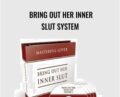 Bring Out Her Inner Slut System – David Shade