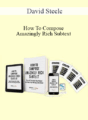 David Steele – How To Compose Amazingly Rich Subtext