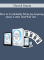 David Steele – How to Confidently Write An Amazing Query Letter That Will Get Your Book Published