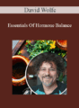 David Wolfe – Essentials Of Hormone Balance
