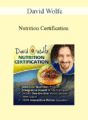 David Wolfe – Nutrition Certification