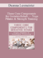 Deanna Lesmeister – Three Core Components for Geriatric Rehab — Yoga, Pilates & Strength Training