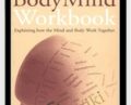 The Body Mind Workbook -Explaining How the Mind and Body Work Together (2002) – Debbie Shapiro