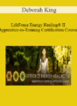 Deborah King – LifeForce Energy Healing® II Apprentice-in-Training Certification Course