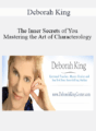Deborah King – The Inner Secrets of You: Mastering the Art of Characterology