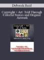 Deborah Reid – Copyright + Art: Told Through Colorful Stories and Original Artwork