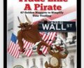 Trade Like a Pirate: 67 Golden Nuggets To Simplify Your Trading – Debra A. Hague