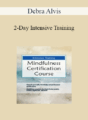 Debra Alvis – 2-Day Intensive Training: Mindfulness Certification Course