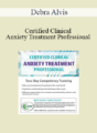 Debra Alvis – Certified Clinical Anxiety Treatment Professional: Two Day Competency Training