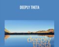 Deeply Theta – John Dupuy & Leigh Spusta