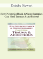 Deirdre Stewart – How Neurofeedback & Neurotherapies Can Heal Trauma & Addictions
