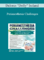 Delores “Dolly” Ireland – Perianesthesia Challenges