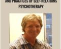 Demonstrating the Principles and Practices of Self-Relations Psychotherapy – Stephen Gilligan