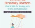 Demystifying Personality Disorders: Clinical Skills for Working with Drama and Manipulation – Gregory W. Lester