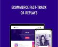 Ecommerce Fast-Track Q4 Replays – Depesh Mandalia