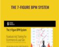 The 7-Figure BPM System – Depesh Mandalia