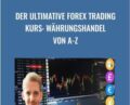Der ultimative FOREX Trading Kurs: Währungshandel von A-Z – Christoph Neuwirth
