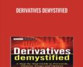 Derivatives Demystified: A Step-by-Step Guide to Forwards, Futures, Swaps and Options – Andrew M. Chisholm