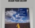 Design Your Destiny – Chris Howard