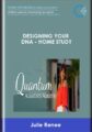 Designing Your DNA – Home Study – Julie Renee