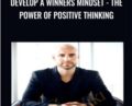 Develop A Winners Mindset-The Power of Positive Thinking – Joe Parys