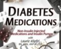 Diabetes Medications Part 3: Non-Insulin Injected Medications and Insulin Pumps – Laurie Klipfel