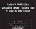 Diary of a Professional Commodity Trader – Lessons from 21 Weeks of Real Trading – Peter L. Brandt