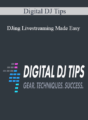Digital DJ Tips – DJing Livestreaming Made Easy