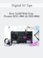 Digital DJ Tips – How To DJ With Your Pioneer DDJ-1000 (& DDJ-800)