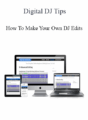 Digital DJ Tips – How To Make Your Own DJ Edits