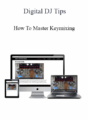 Digital DJ Tips – How To Master Keymixing