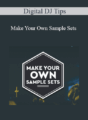 Digital DJ Tips – Make Your Own Sample Sets