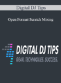 Digital DJ Tips – Open Format Scratch Mixing